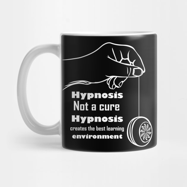hypnosis not a cure hypnosis creates the best learning environment hypnotic quote t-shirt 2020 by Gemi 